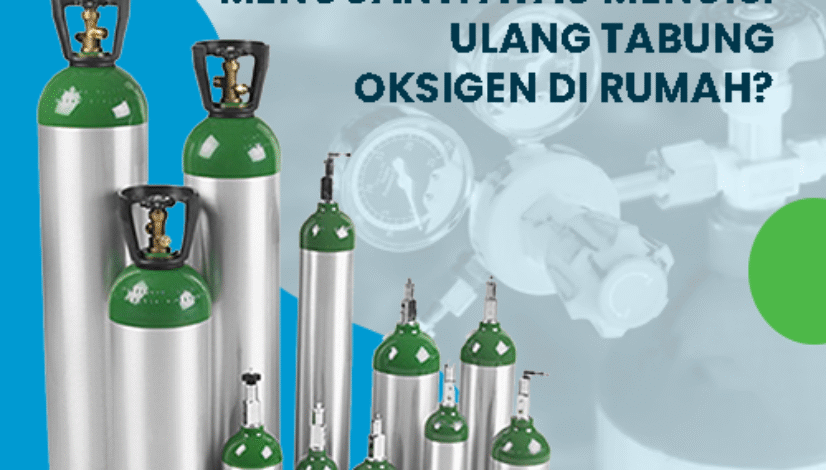 blog Kapan Harus Mengganti atau Mengisi Ulang Tabung Oksigen di Rumah